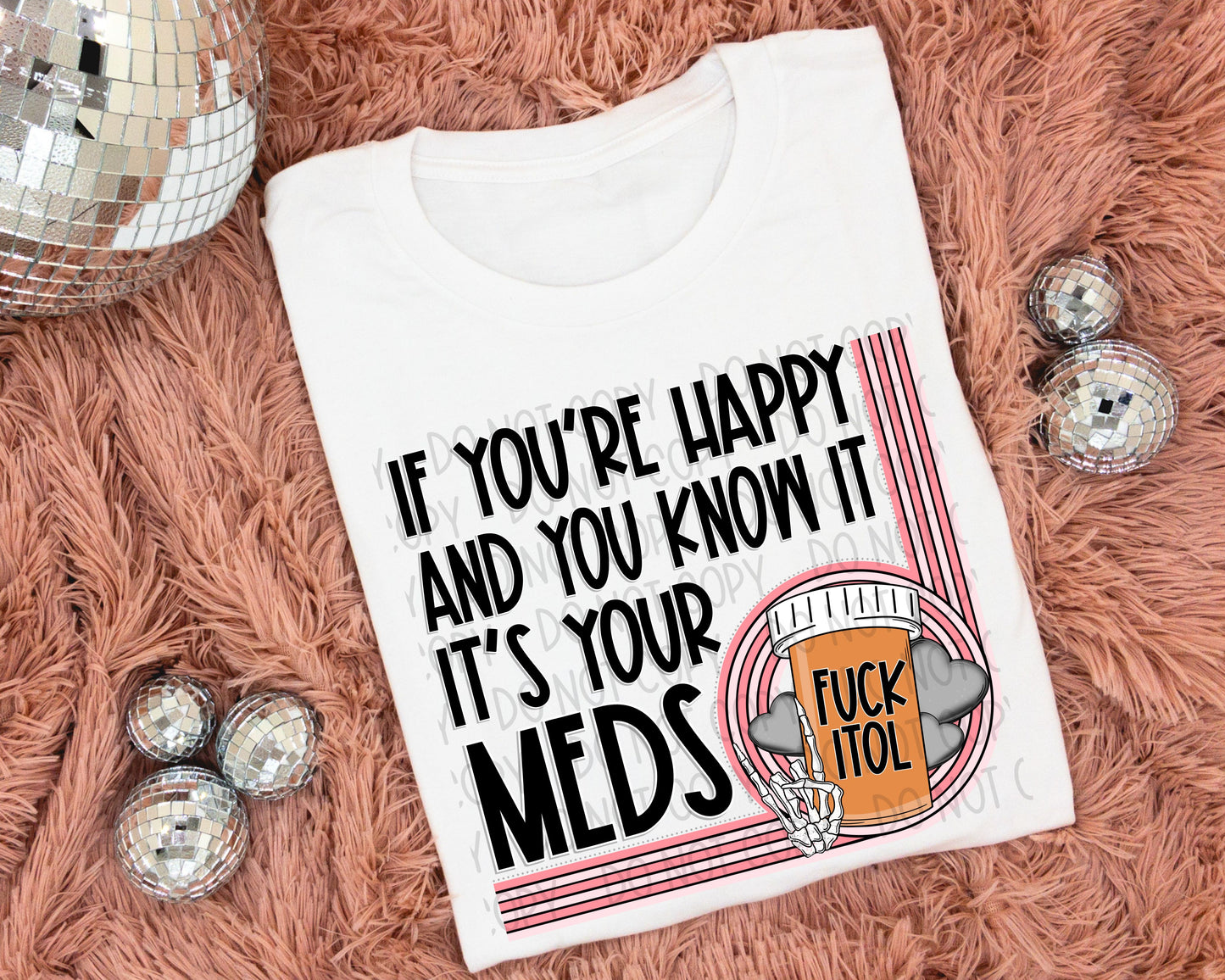 If You’re Happy And You Know It It’s Your Meds