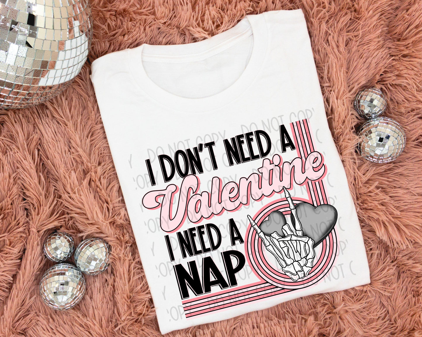 I Don’t Need A Valentine I Need A Nap