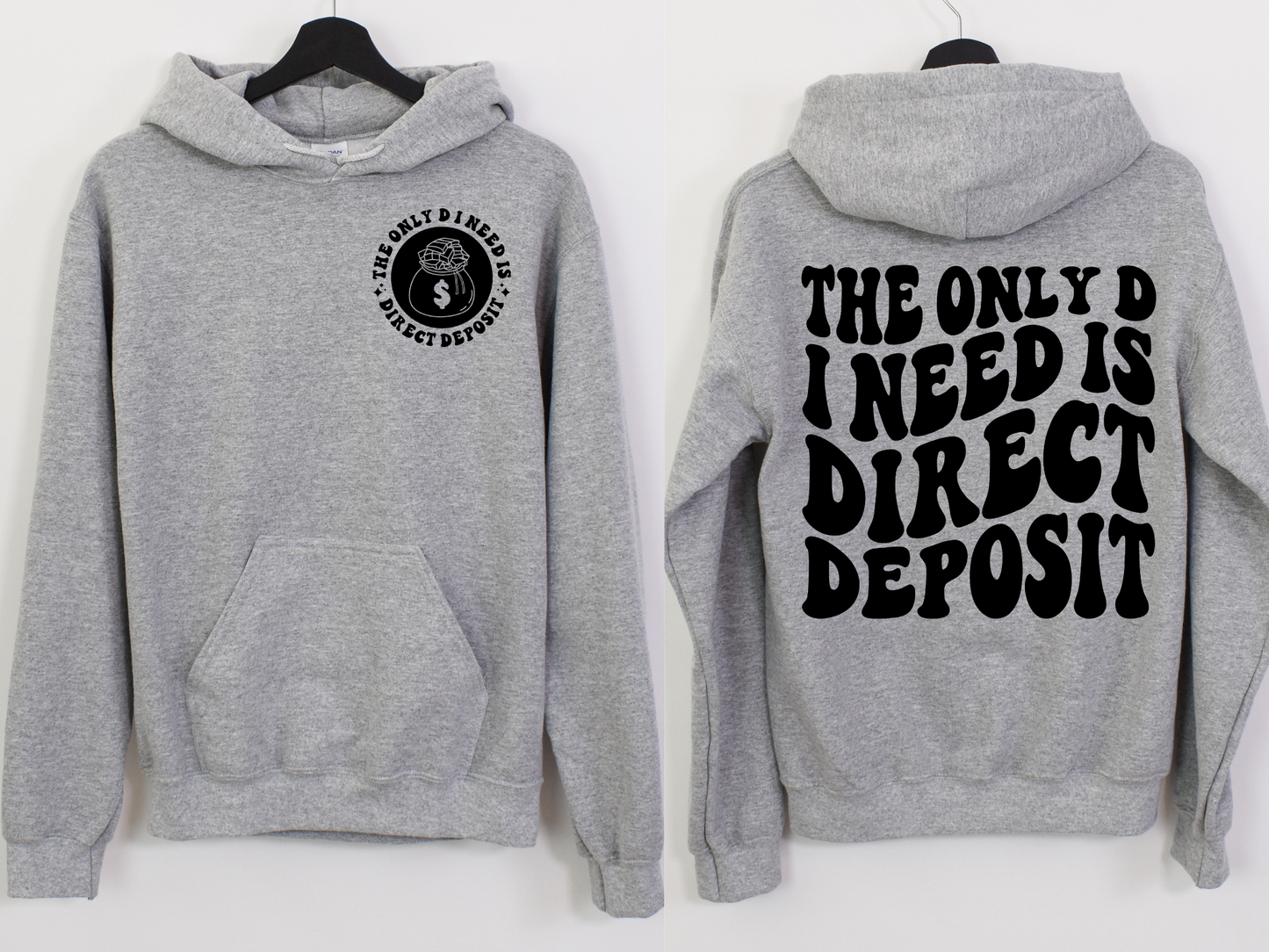 The Only D I Need Is Direct Deposit BACK - DTF Transfer
