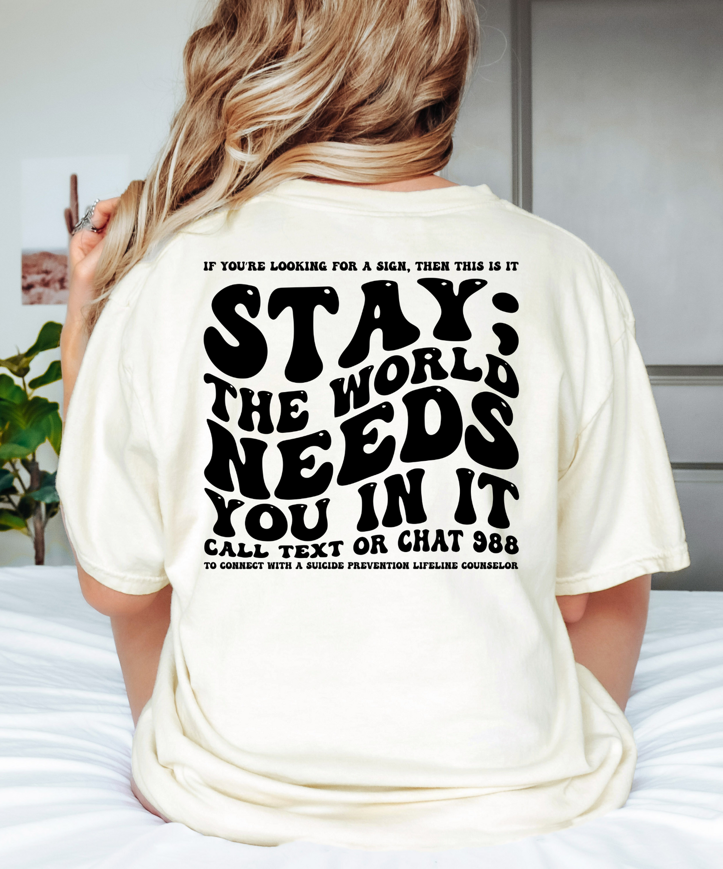 Stay the world needs you in it - black