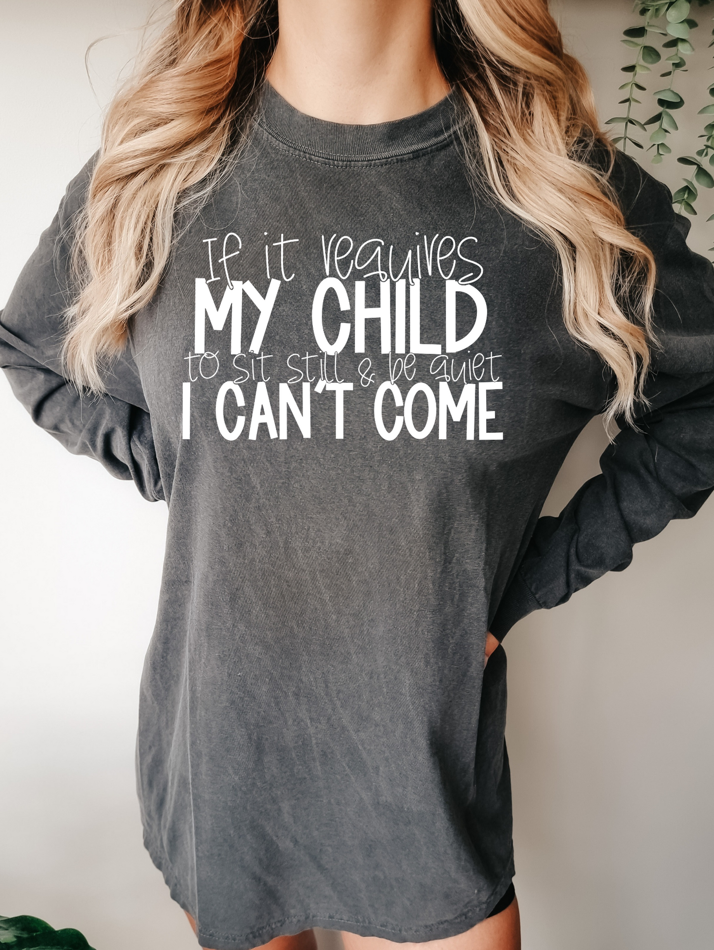 If it requires my child to sit still and quiet