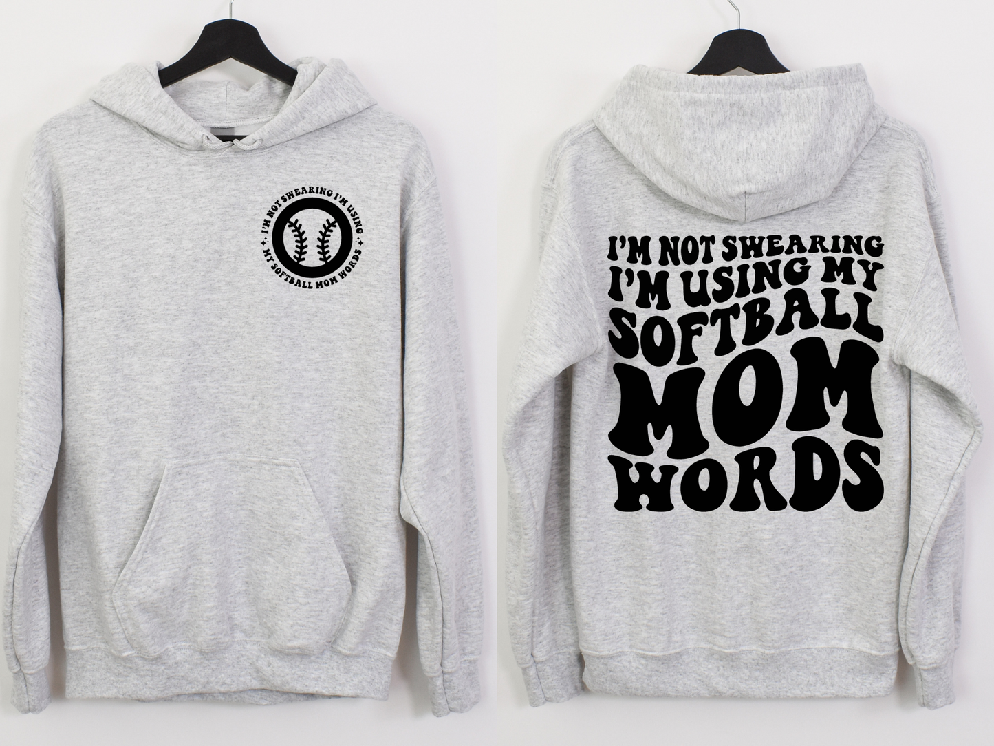 I’m Not Swearing I’m Using My Softball Mom Words- FRONT