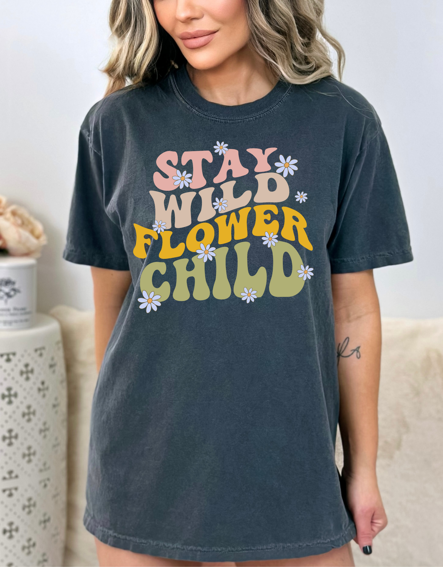 Stay wild flower child