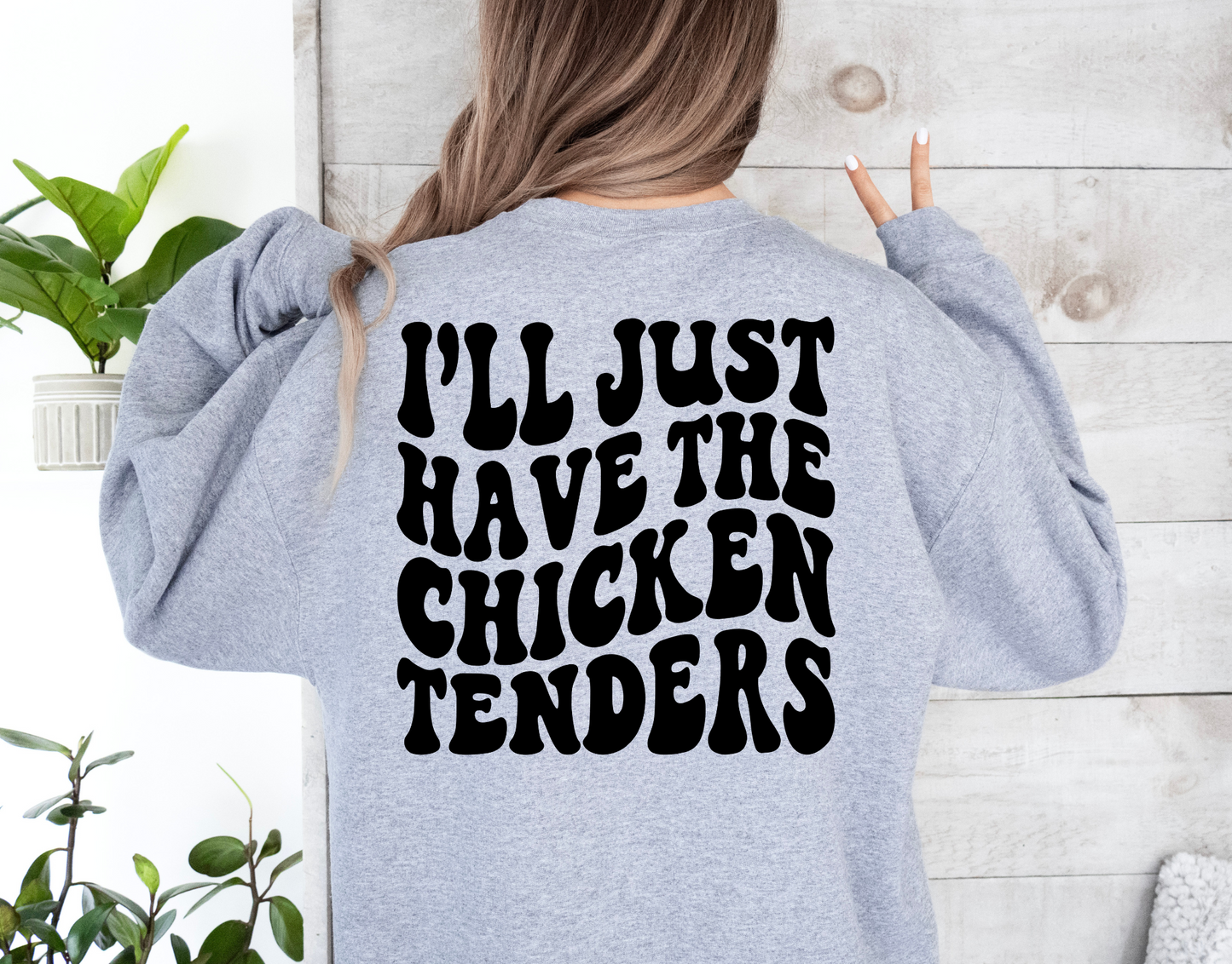 I’ll Just Have The Chicken Tenders-BACK