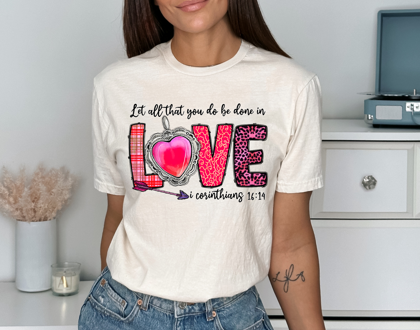 Let all that you do be done in love, Corinthians 16:14