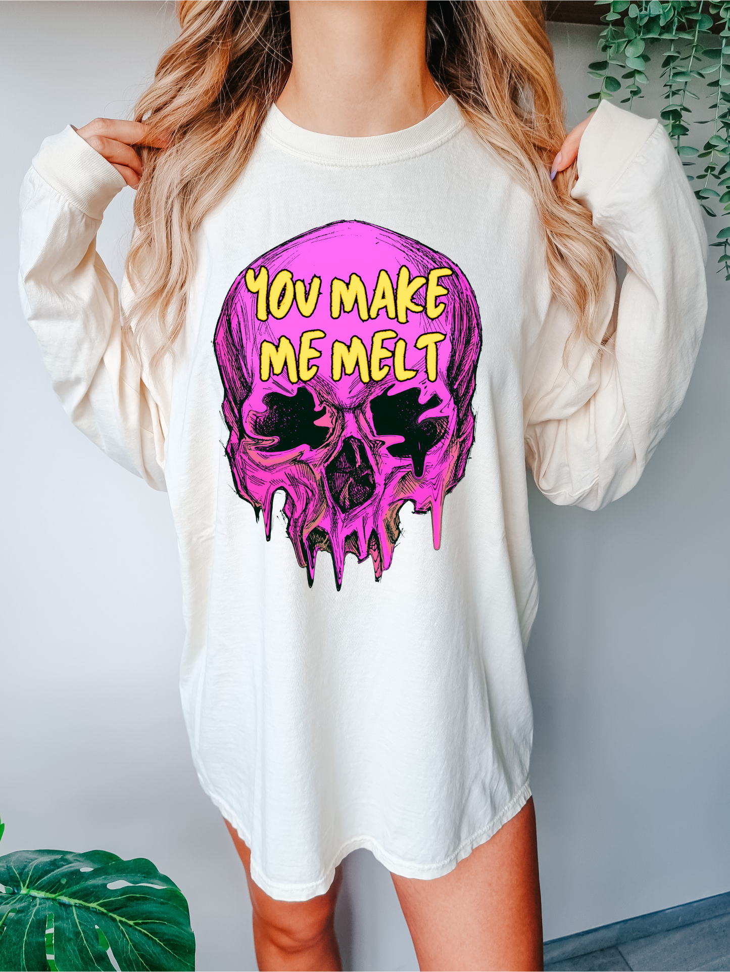 You make me melt