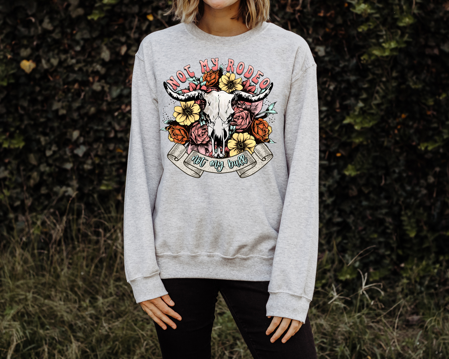 Not my rodeo not my bull