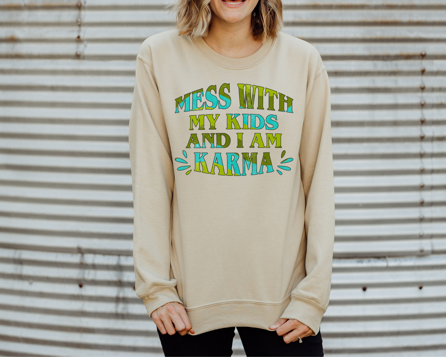Mess with my kids and I am karma - blue and green