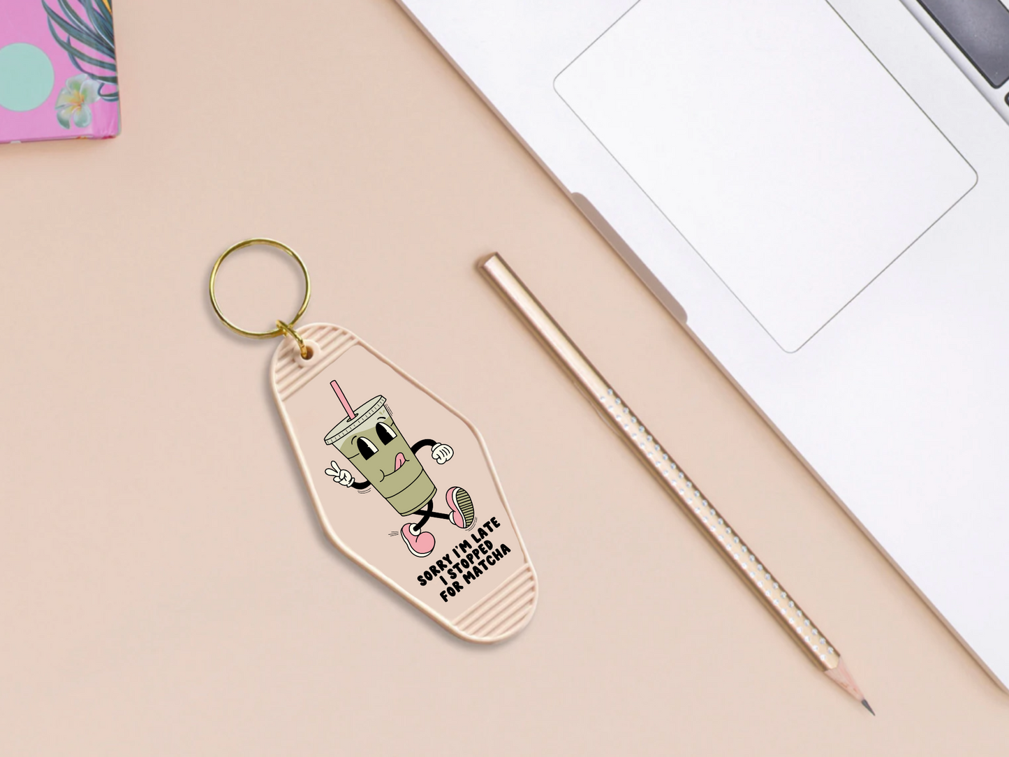 sorry im late i stopped for matcha - Motel keychain