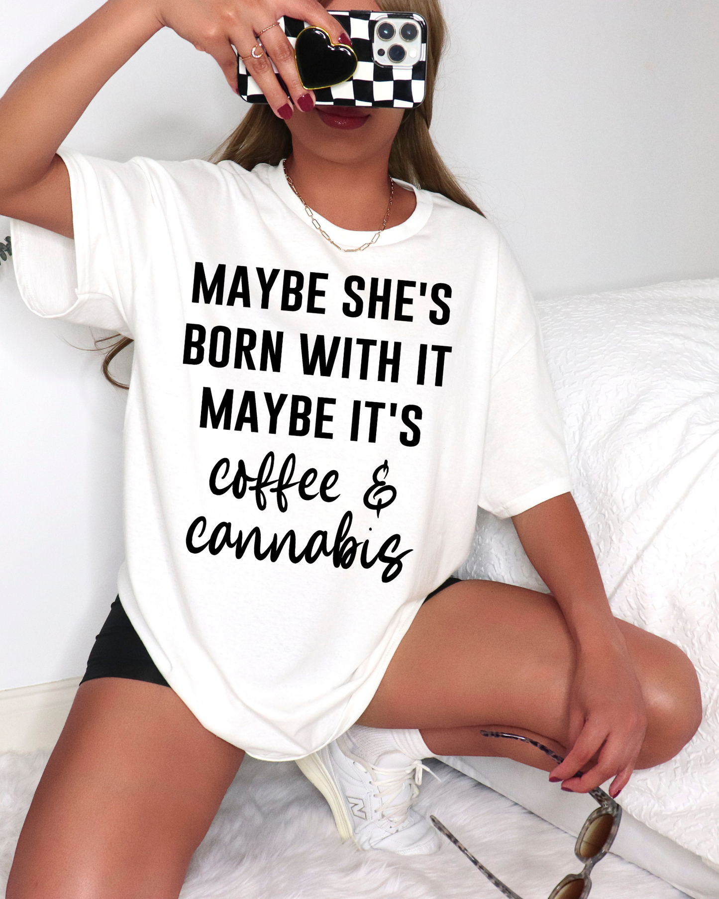 Maybe She's Born With It Maybe Its Coffee & Cannabis