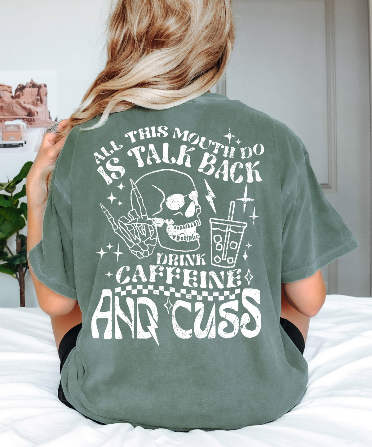 All that mouth do is talk back, drink caffeine and cuss - white