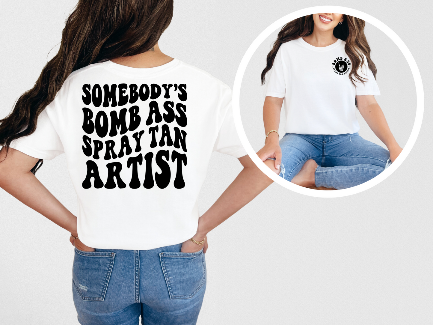 Somebody's Bomb A** Spray Tan Artist- POCKET