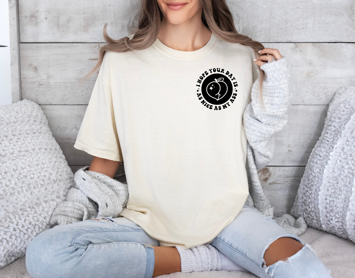 I Hope Your Day Is As Nice As My Ass