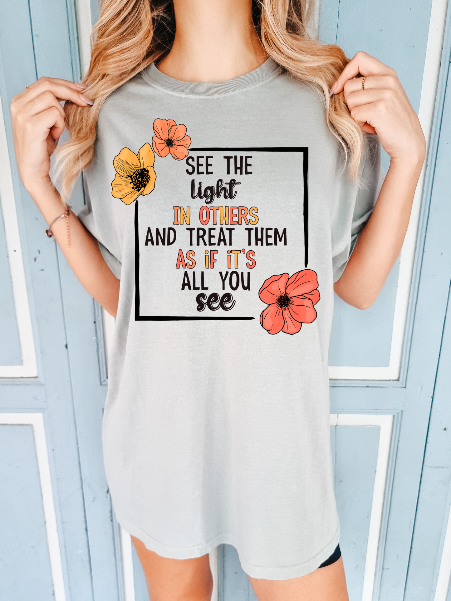 See The Light In Others And Treat Them As If It's All You See