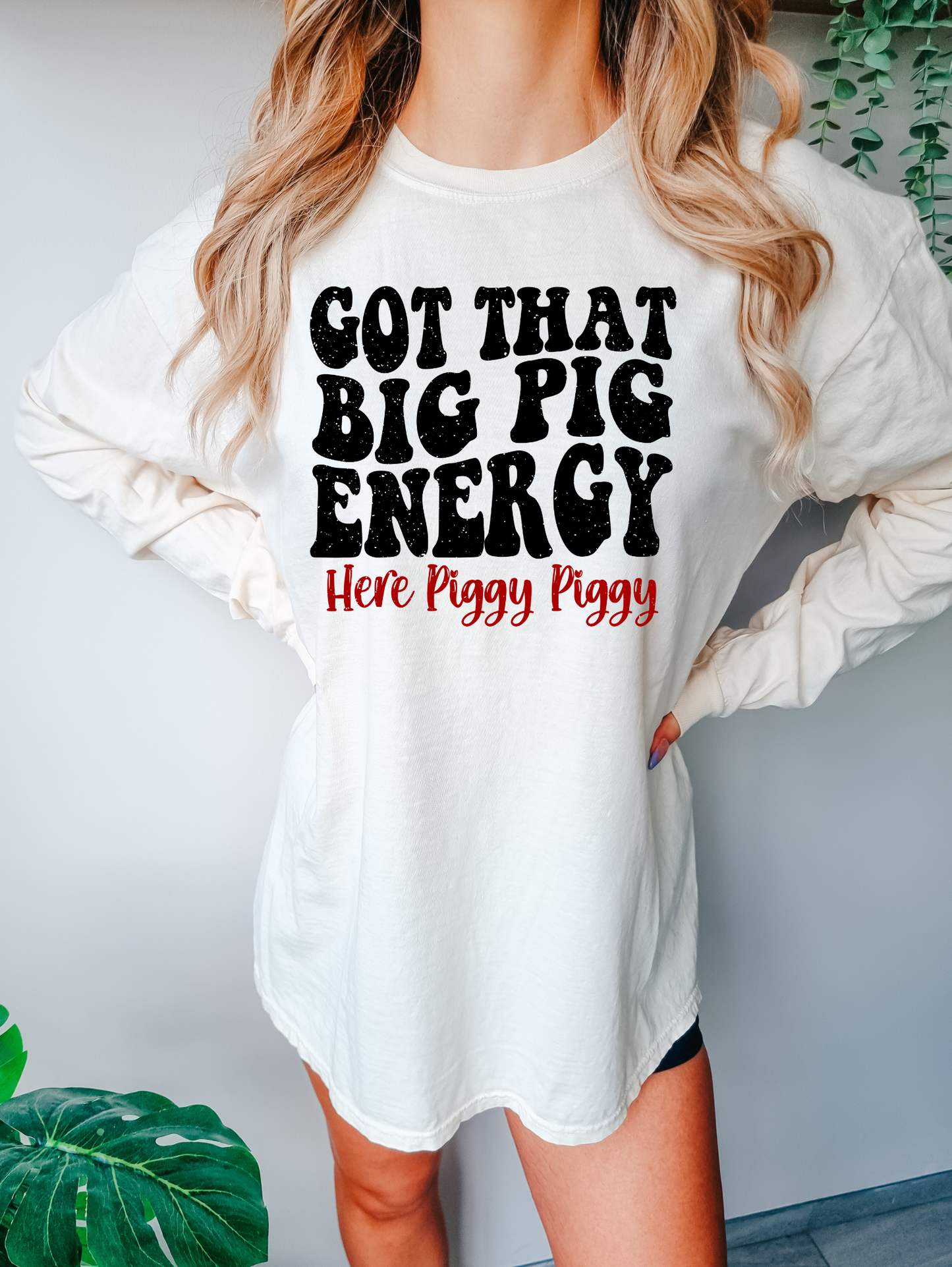 Got that big pig energy