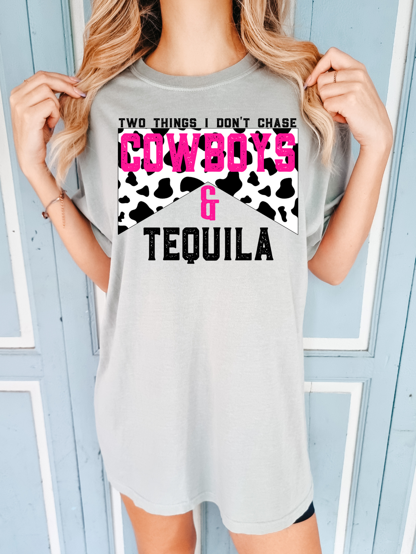 Two Things I Don't Chase Cowboys & Tequila