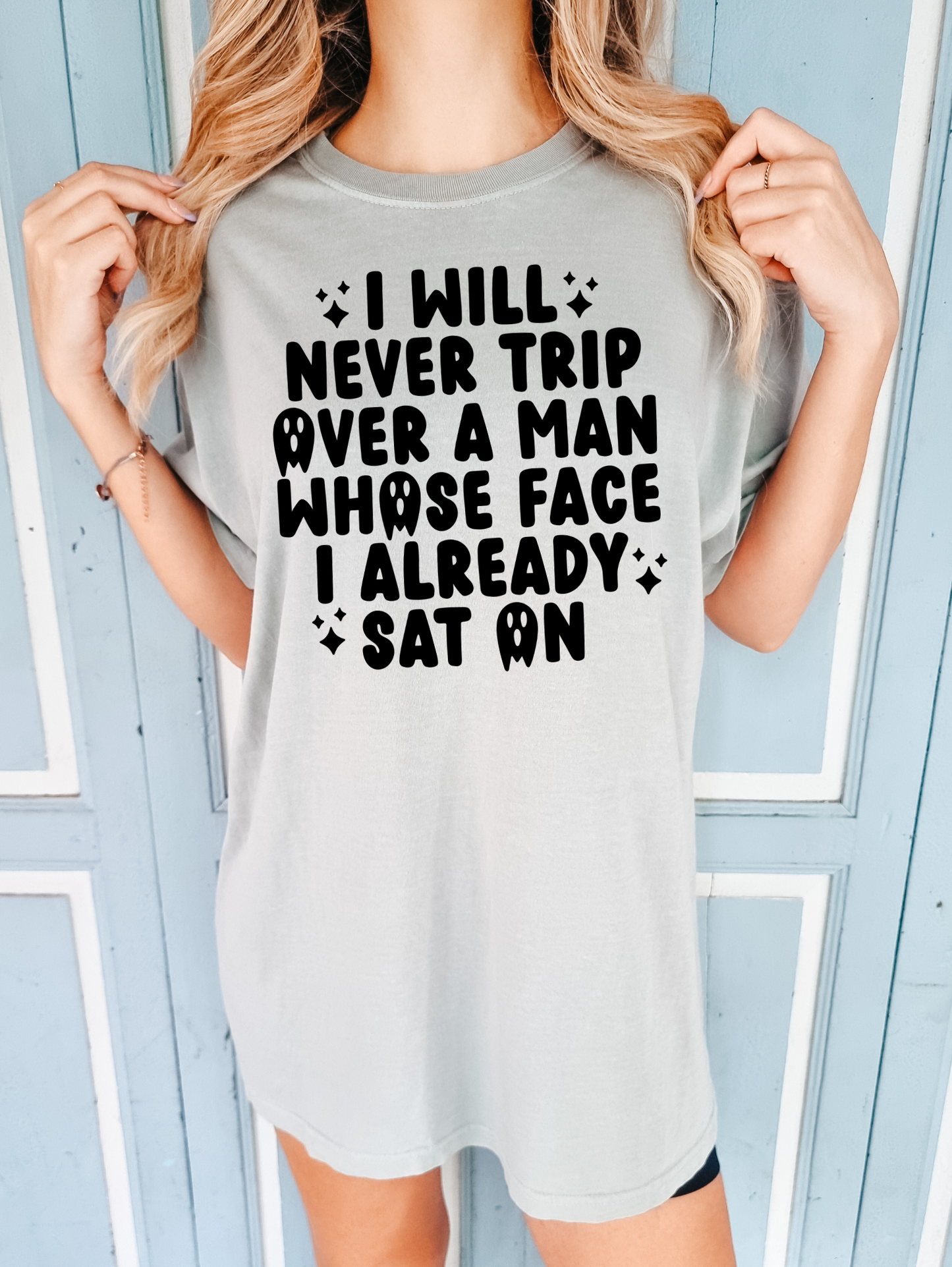 I will never trip over a man whose face I already sat on