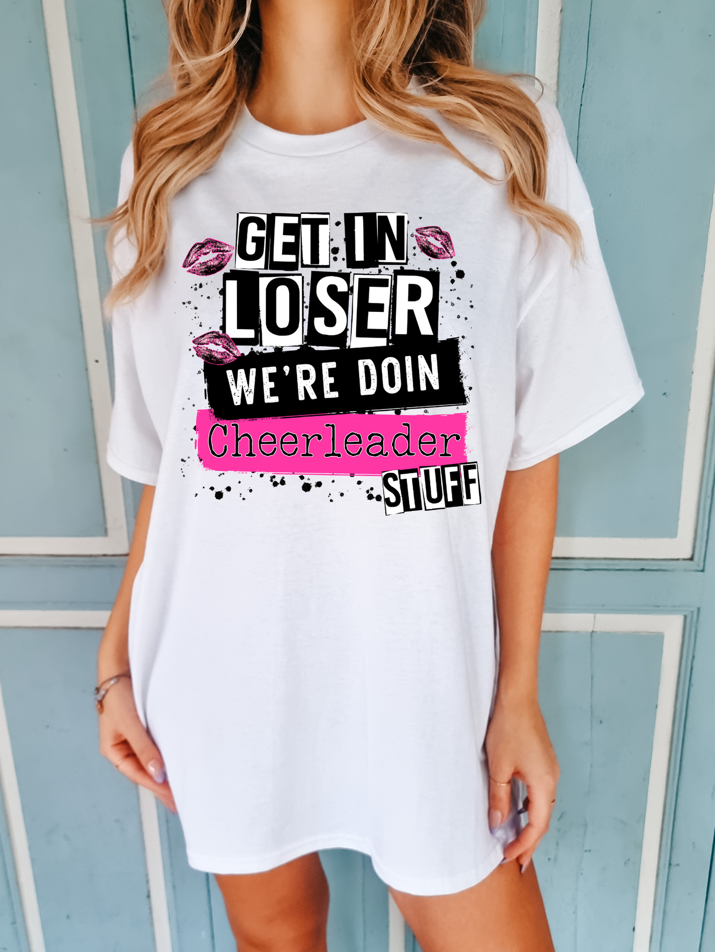 Get in loser we're doing cheerleader stuff