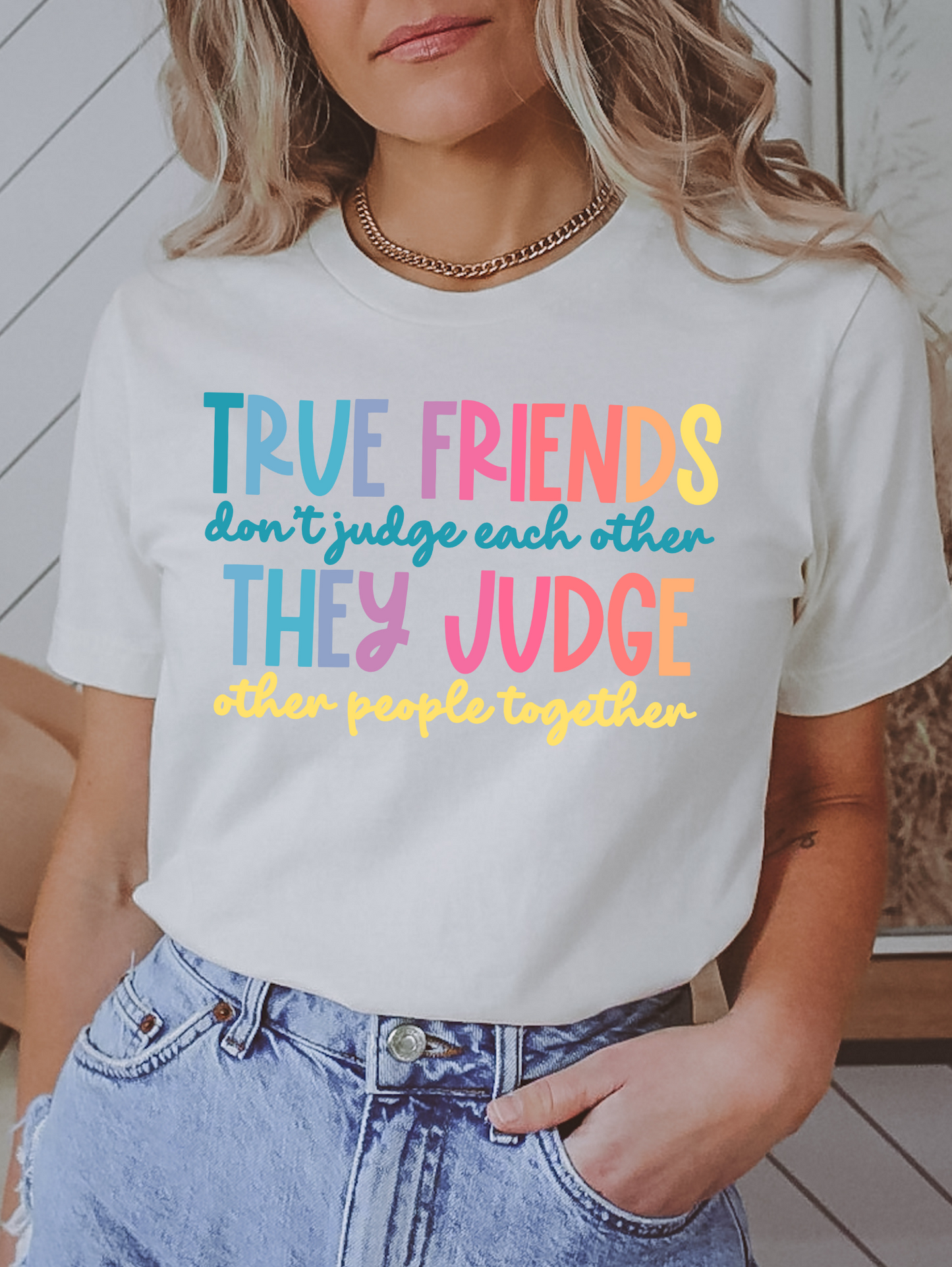True friends don't judge each other-multicolored