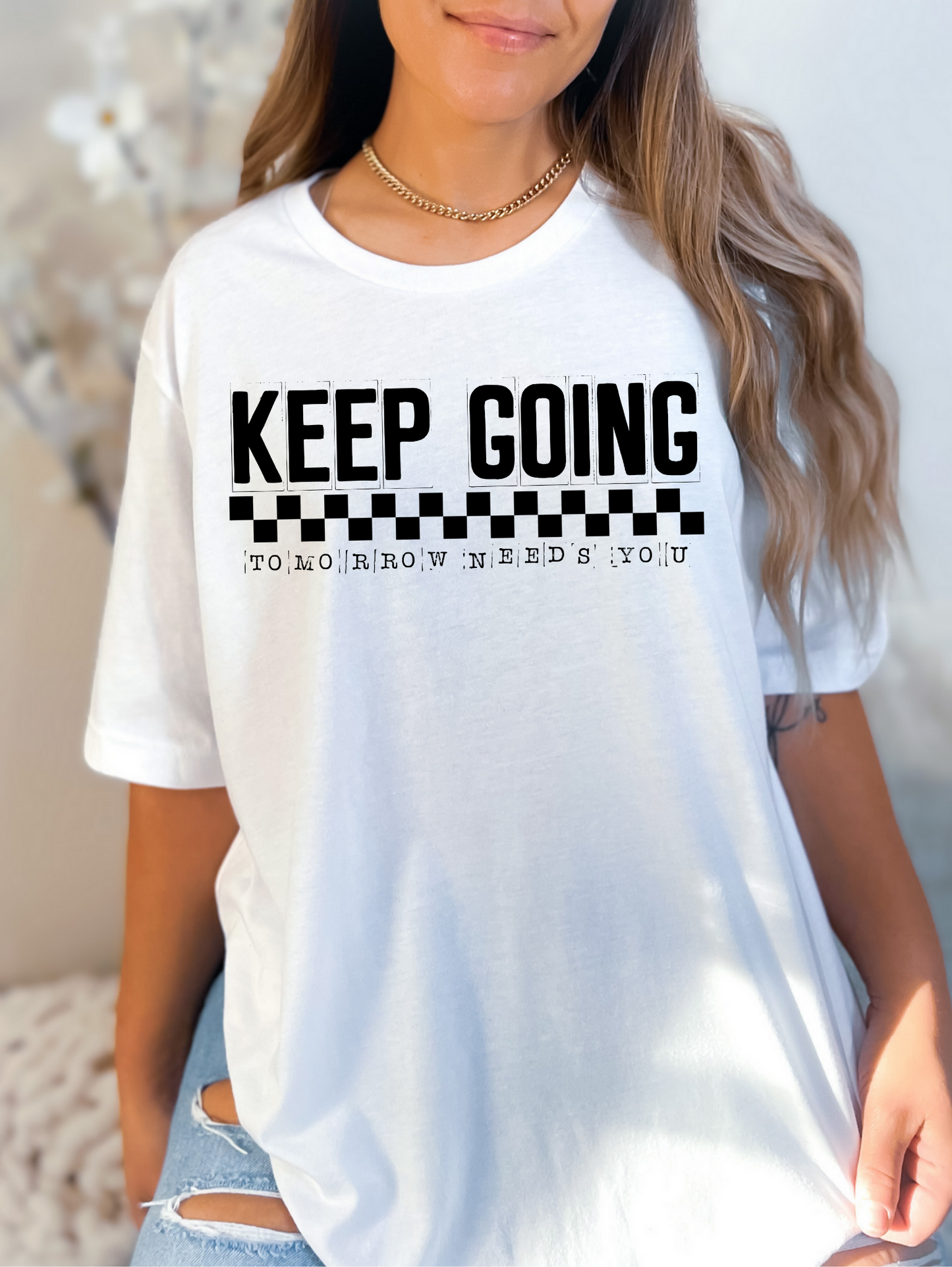 Keep going, tomorrow needs you