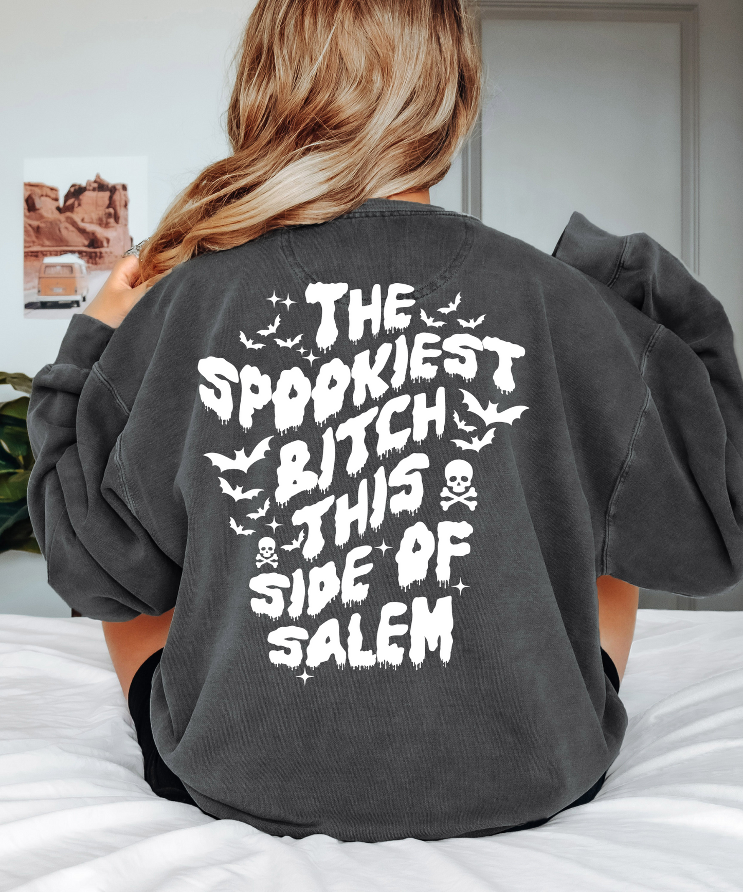 The spookiest bitch this side of Salem - white letters