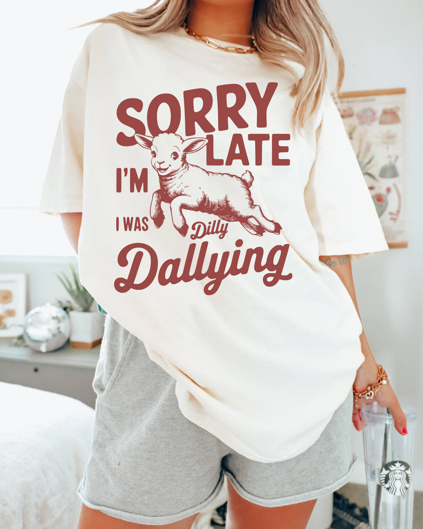 Sorry I'm Late Dilly Dallying