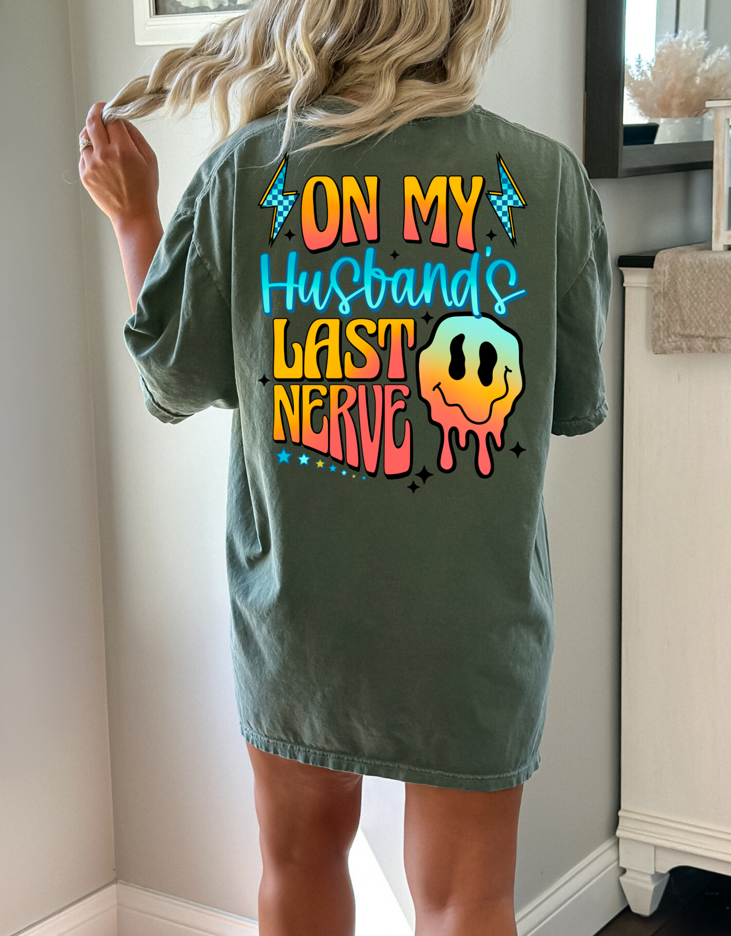 On my husbands last nerve