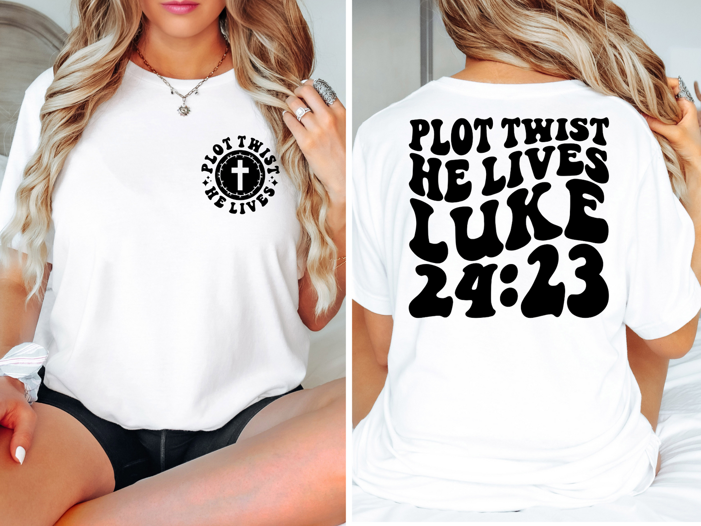 Plot Twist He Lives LUKE24:23 BACK - DTF Transfer