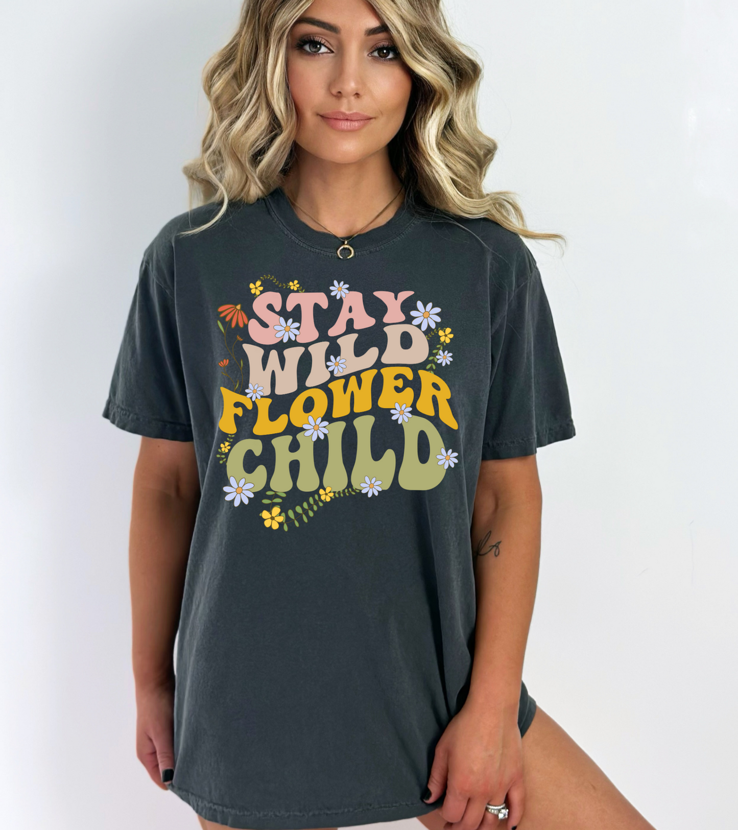Stay wild flower child