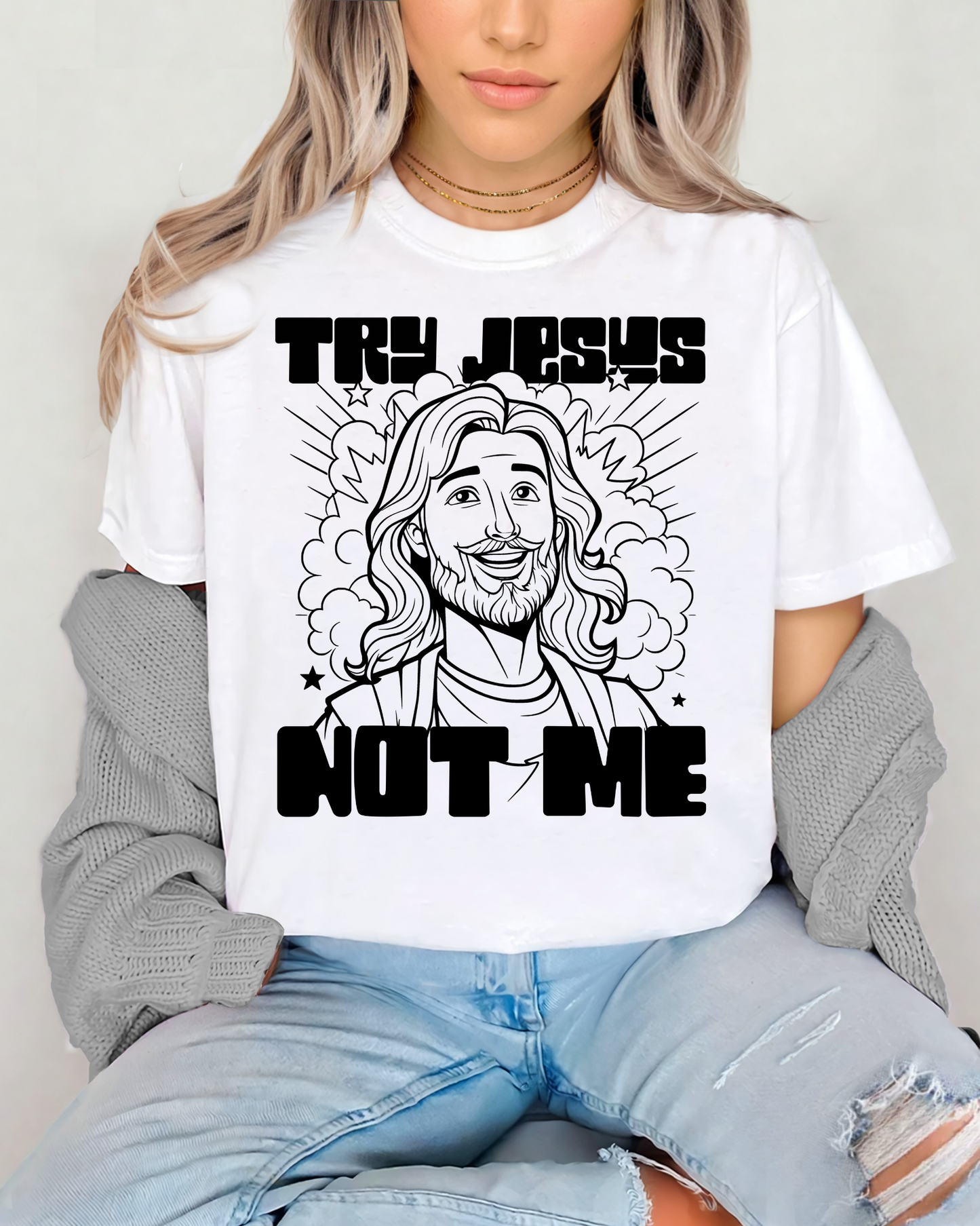 Try Jesus Not Me