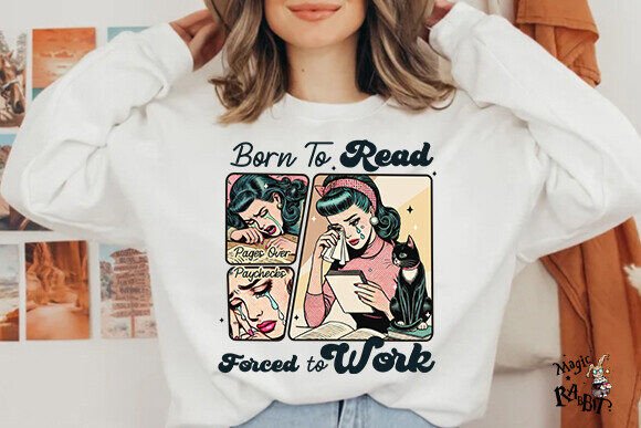 Born To Read Forced To Work