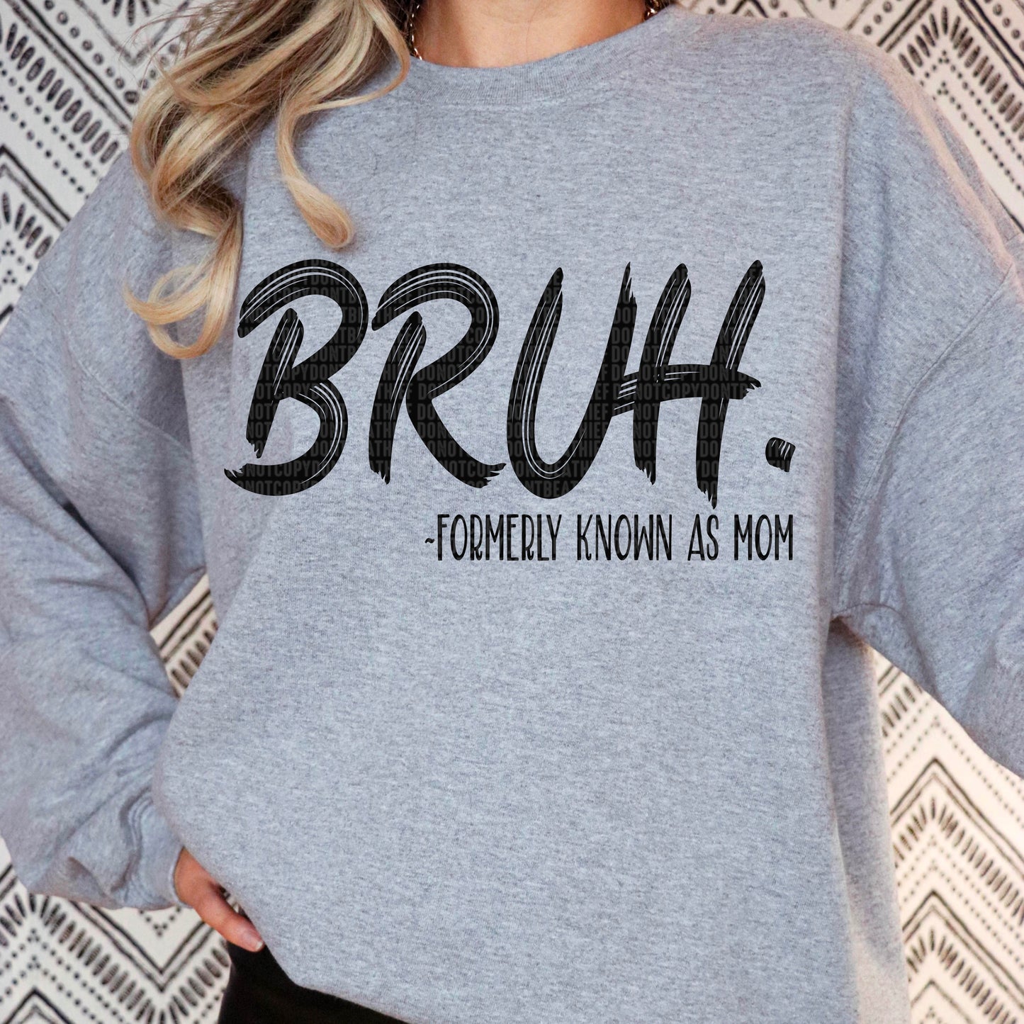 BRUH..Formerly Known As Mom (BLACK)- DTF Transfer