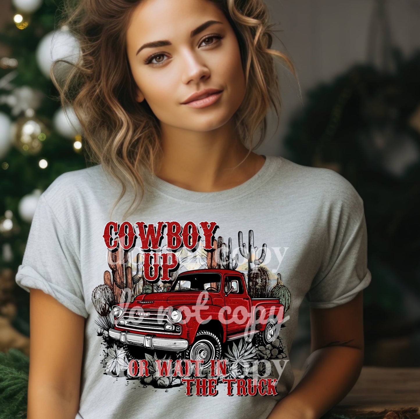 Cowboy Up Or Wait In The Truck