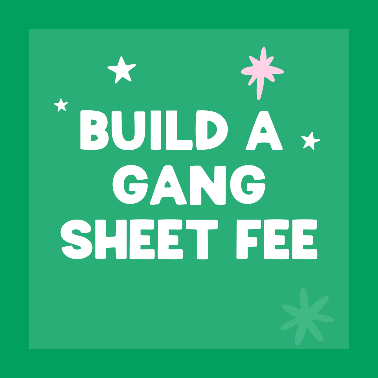 Build a Gang Sheet Fee