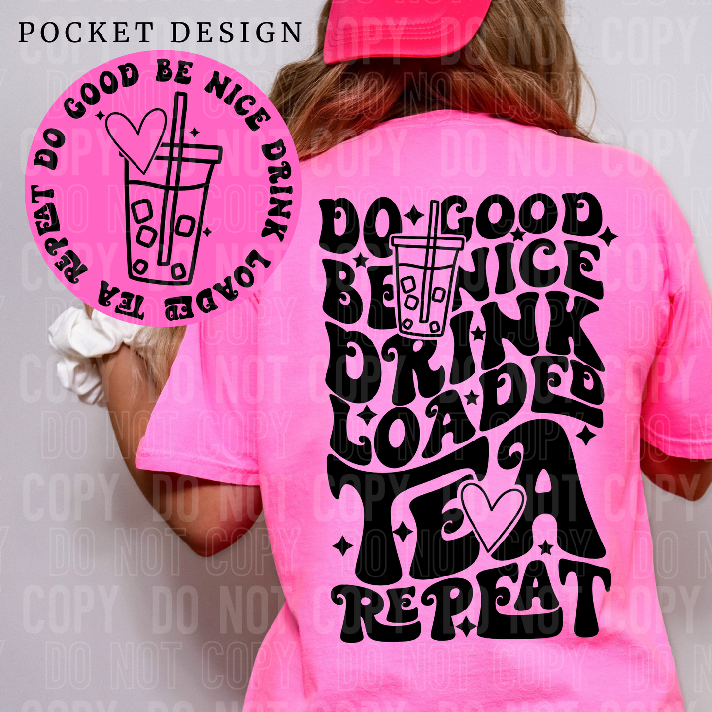 Do good be nice drink loaded tea repeat (back)