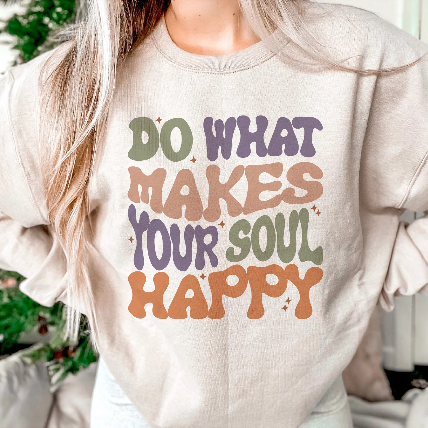 Do what makes your soul happy