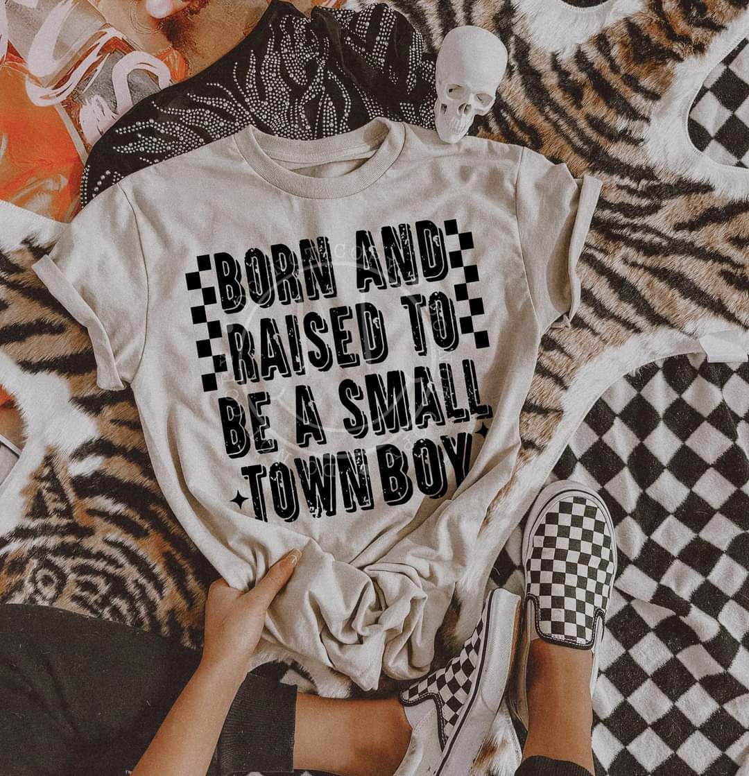 Born And Raised To Be A Small Town Boy