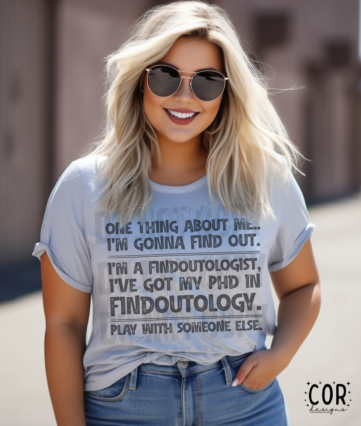 One Thing About Me...Im Gonna Find Out.