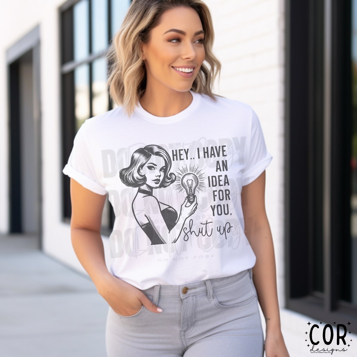 Hey I Have An Idea For You. Shut Up