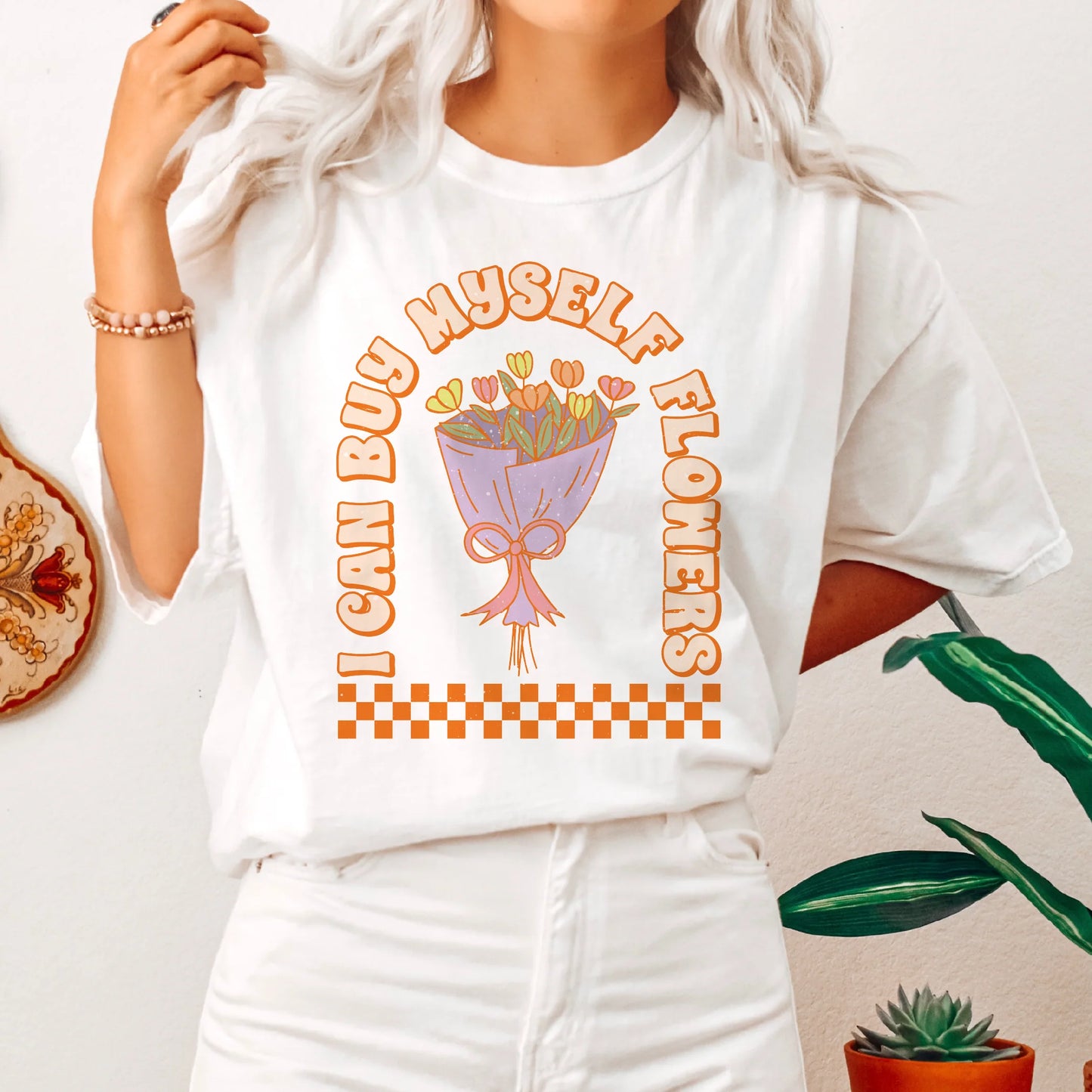 I can buy myself flowers