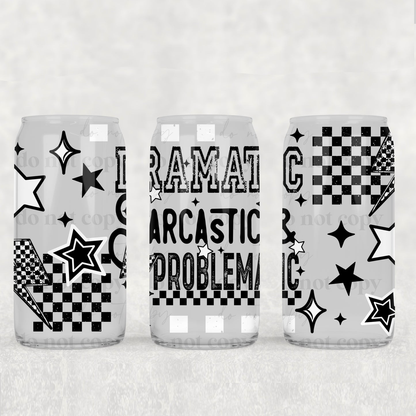 Dramatic Sarcastic & Problematic- UV Libby Wrap