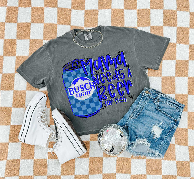 Mama needs a beer or two (busch light)