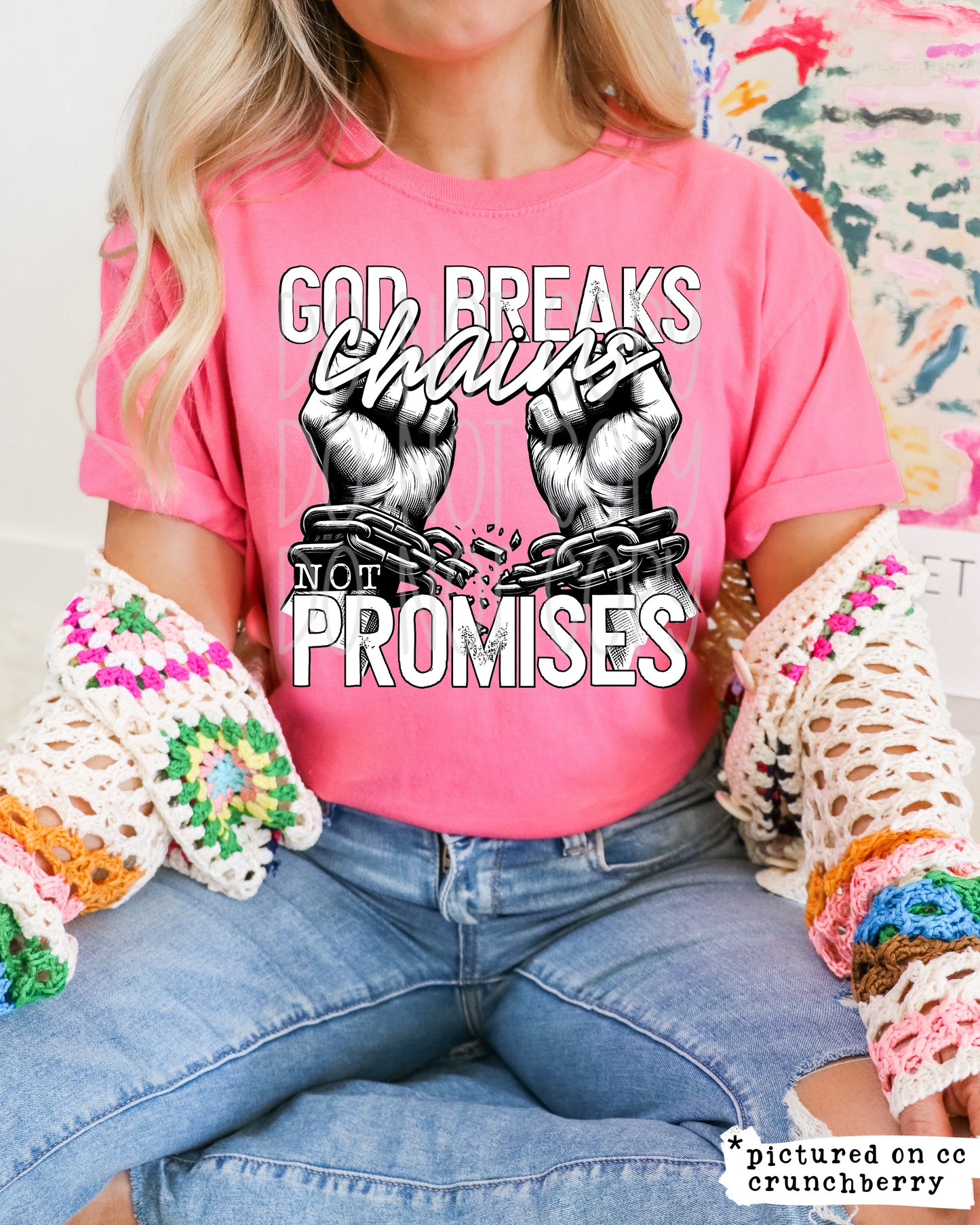 God breaks chains not promises