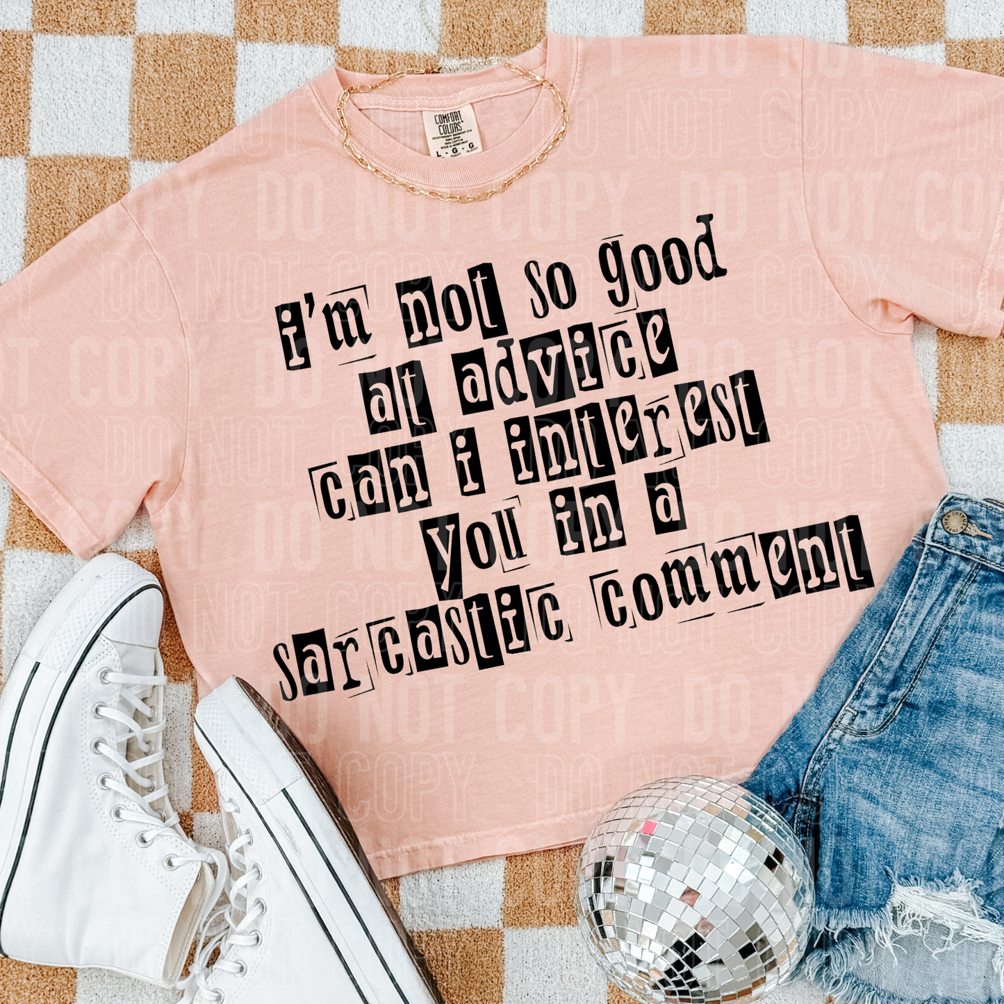 I'm not so good at advice can I interest you in a sarcastic comment