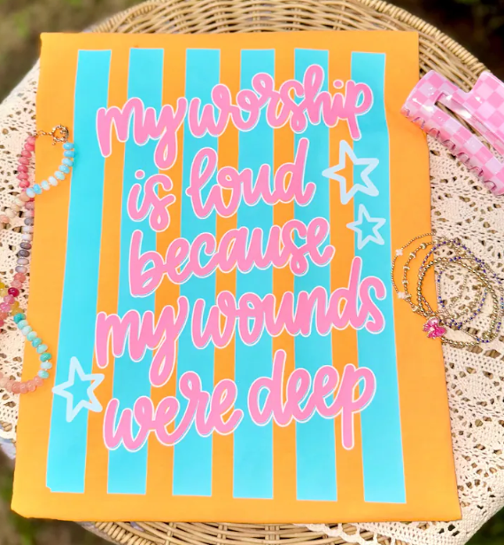 My Worship is loud because my wounds were deep