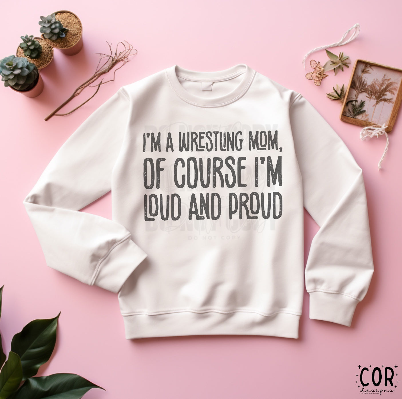 I'm A Wrestling Mom, Of Course I'm Loud And Proud