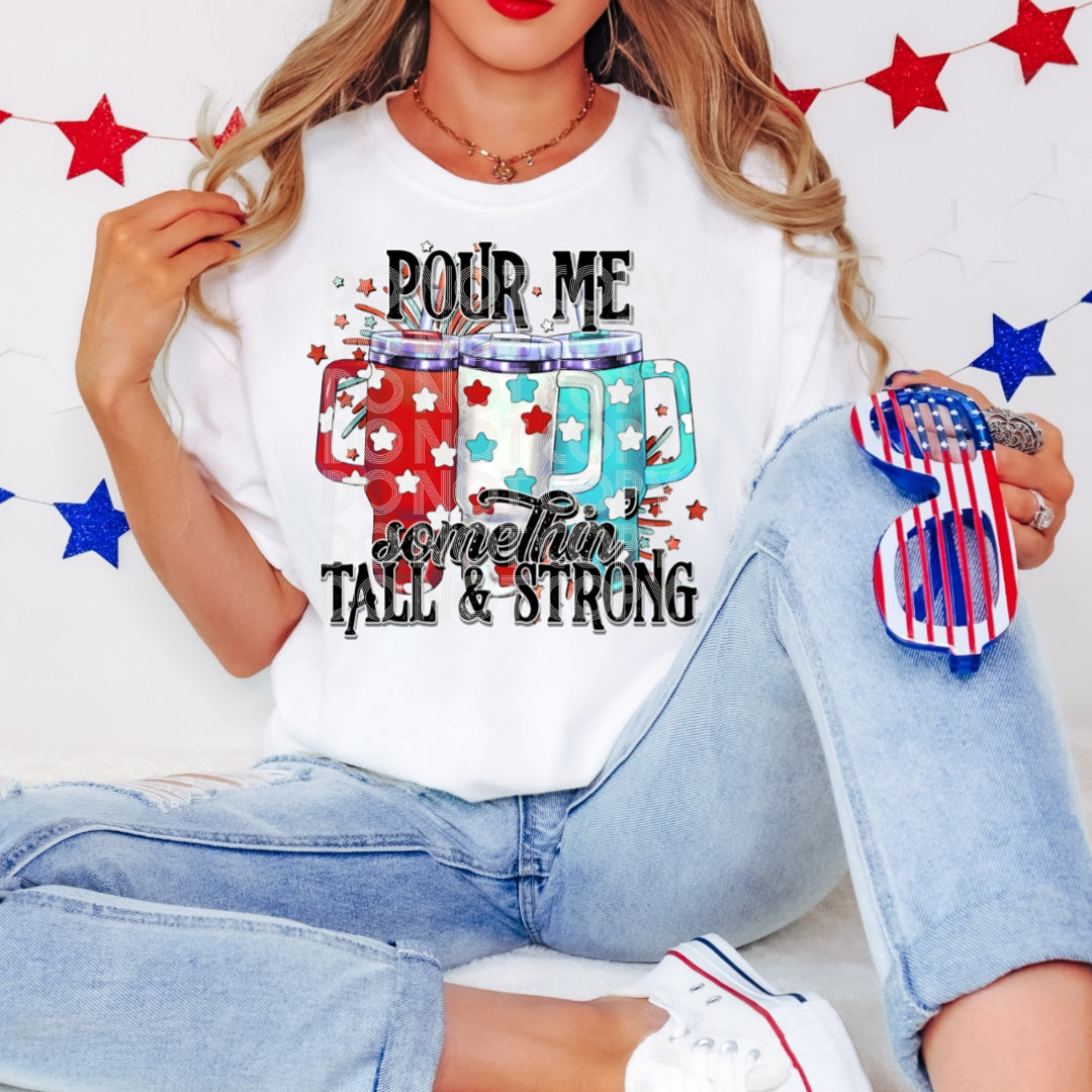 Pour Me Something Tall & Strong Stanly RWB 4th