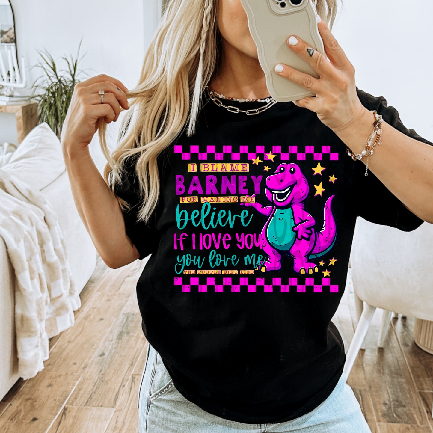 I blame Barney for making me believe if I love you, you love me