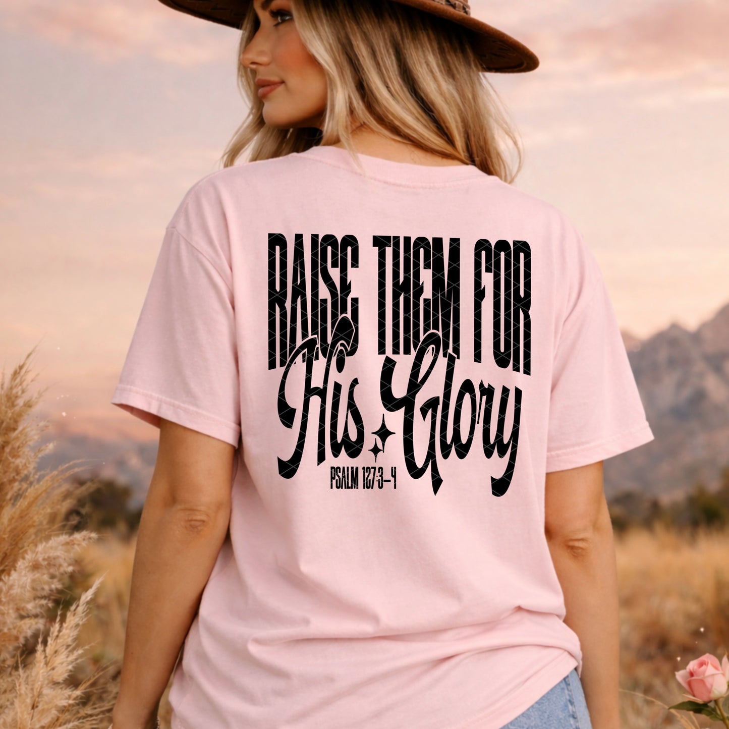 RAISE THEM FOR HIS GLORY PSALM 127:3-4