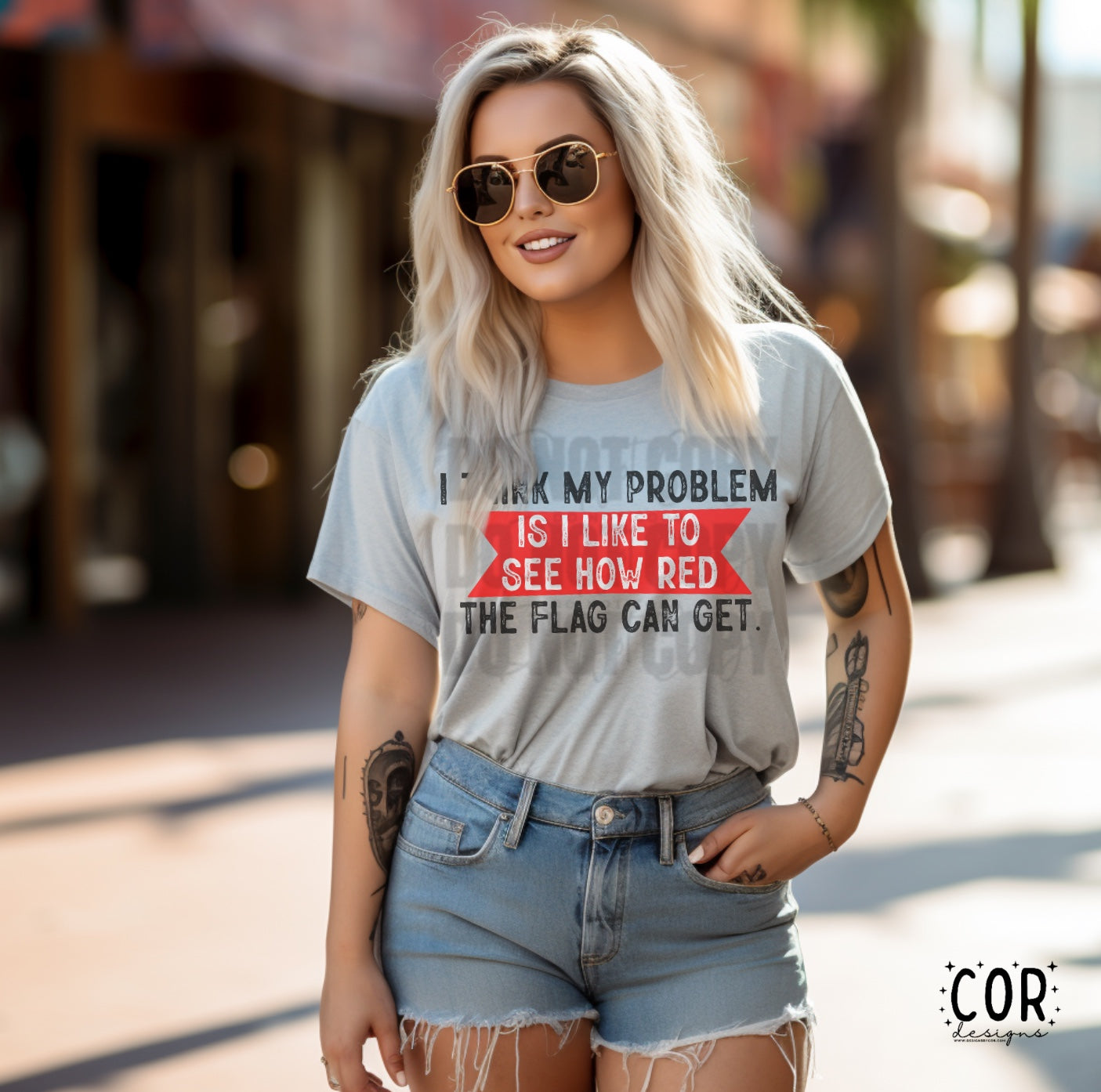 I Think My Problem Is I Like To See How Red The Flag Can Get